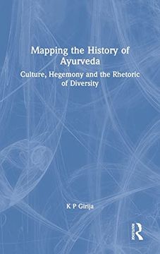 portada Mapping the History of Ayurveda: Culture, Hegemony and the Rhetoric of Diversity (en Inglés)