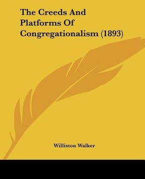 portada the creeds and platforms of congregationalism (1893) (en Inglés)