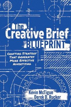 portada The Creative Brief Blueprint: Crafting Strategy That Generates More Effective Advertising (en Inglés)
