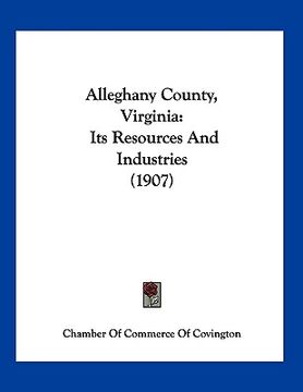 portada alleghany county, virginia: its resources and industries (1907) (en Inglés)