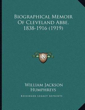 portada biographical memoir of cleveland abbe, 1838-1916 (1919) (en Inglés)