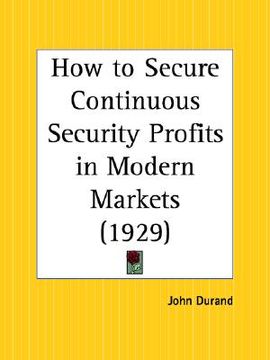 portada how to secure continuous security profits in modern markets (en Inglés)