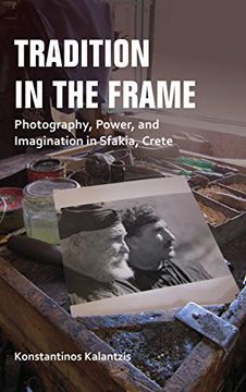 portada Tradition in the Frame: Photography, Power, and Imagination in Sfakia, Crete (New Anthropologies of Europe) (in English)