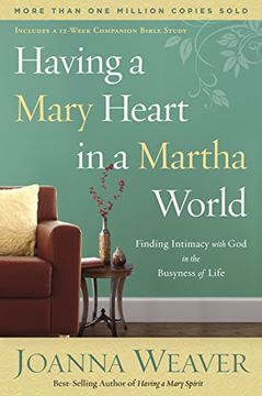 portada Having a Mary Heart in a Martha World: Finding Intimacy With god in the Busyness of Life (in English)