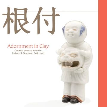 portada Adornment in Clay: Ceramic Netsuke From the Richard r. Silverman Collection (in English)