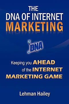 portada The dna of Internet Marketing: Keeping you Ahead of the Internet Marketing Game (in English)