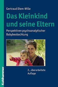 portada Das Kleinkind Und Seine Eltern: Perspektiven Psychoanalytischer Babybeobachtung (en Alemán)