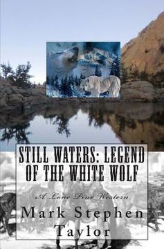 portada Still Waters: Legend of the White Wolf: A Lone Pine Western (en Inglés)