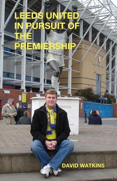 portada leeds united - in pursuit of the premiership (in English)