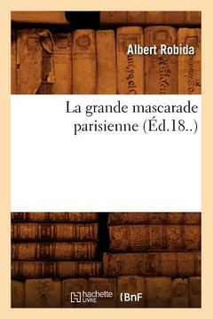 portada La Grande Mascarade Parisienne (Éd.18..) (en Francés)