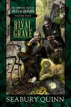 portada A Rival From the Grave: The Complete Tales of Jules de Grandin, Volume Four (en Inglés)