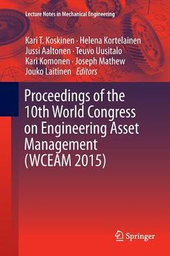 portada Proceedings of the 10th World Congress on Engineering Asset Management (Wceam 2015) (en Inglés)