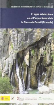 portada El agua subterránea en el Parque Natural de la Sierra del Castril (Granada) (Hidrogeología y espacios naturales)