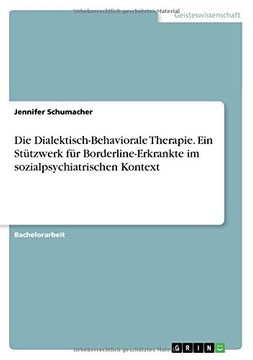 portada Die Dialektisch-Behaviorale Therapie. Ein Stutzwerk Fur Borderline-Erkrankte Im Sozialpsychiatrischen Kontext (German Edition)