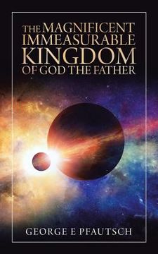 portada The Magnificent Immeasurable Kingdom of God the Father (in English)