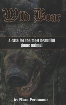 portada Wild Boar: A Case for the Most Beautiful Game Animal (en Inglés)