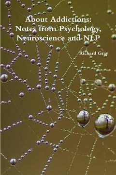 portada About Addictions: Notes from Psychology, Neuroscience and NLP (in English)