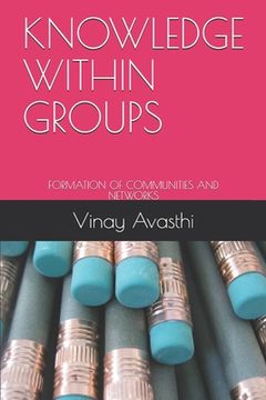 portada Knowledge Within Groups: Formation of Communities and Networks