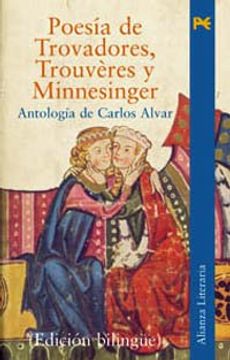 portada Poesía de Trovadores, Trouvères y Minnesinger: (de Principios del Siglo xii a Fines del Siglo Xiii) (Alianza Literaria (Al))