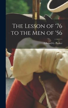 portada The Lesson of '76 to the Men of '56 (en Inglés)