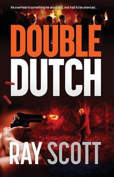 portada Double Dutch: He overheard something he shouldn't have, and had to be silenced