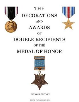portada The Decorations and Awards of Double Recipients of the Medal of Honor (en Inglés)