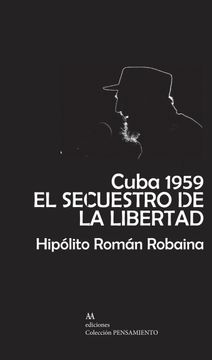 portada Cuba 1959. El Secuestro de la Libertad