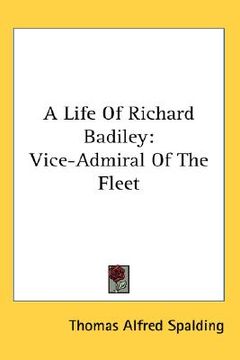 portada a life of richard badiley: vice-admiral of the fleet (en Inglés)