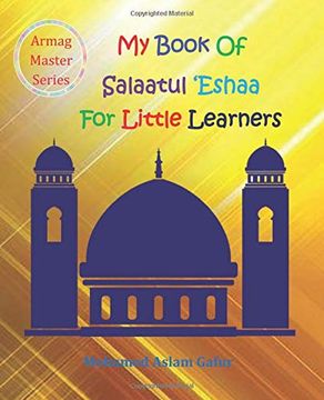 portada My Book of Salaatul 'eshaa for Little Learners: 6 Years + (in English)