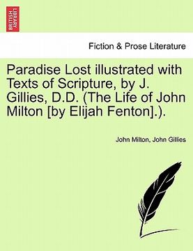 portada paradise lost illustrated with texts of scripture, by j. gillies, d.d. (the life of john milton [by elijah fenton].).