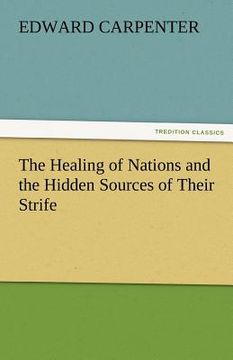 portada the healing of nations and the hidden sources of their strife (en Inglés)