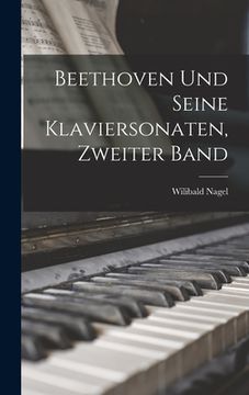 portada Beethoven und seine Klaviersonaten, Zweiter Band (en Alemán)