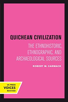 portada Quichean Civilization: The Ethnohistoric, Ethnographic, and Archaeological Sources (en Inglés)