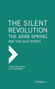 portada The Silent Revolution: The Arab Spring and the Gulf States (en Inglés)