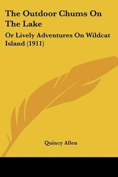 portada the outdoor chums on the lake: or lively adventures on wildcat island (1911) (in English)