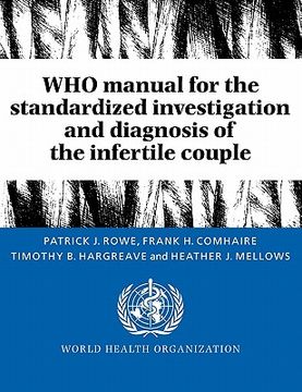 portada Who Manual for the Standardized Investigation and Diagnosis of the Infertile Couple (in English)
