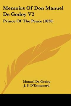 portada memoirs of don manuel de godoy v2: prince of the peace (1836) (en Inglés)