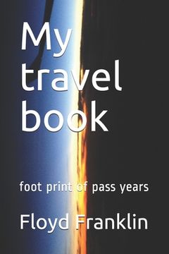 portada My travel book: foot print of pass years (en Inglés)