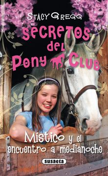 portada Mistico y el Encuentro a Medianoche (Secretos del Pony Club) (in Spanish)