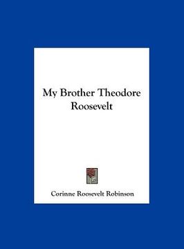 portada my brother theodore roosevelt (in English)