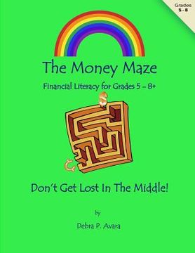 portada The Money Maze: Don't Get Lost in the Middle (en Inglés)