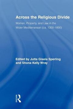portada across the religious divide: women, property, and law in the wider mediterranean (ca. 1300-1800) (en Inglés)