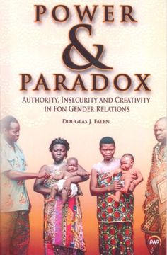 portada Power and Paradox: Authority, Insecurity and Creativity in fon Gender Relations 