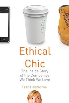 portada Ethical Chic: The Inside Story of the Companies we Think we Love (in English)