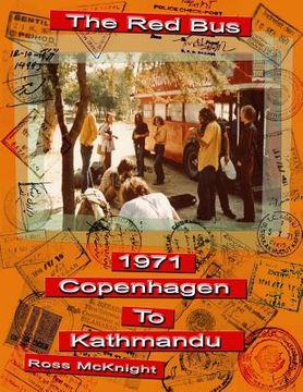 portada The Red Bus: Copenhagen to Kathmandu, 1971 (en Inglés)