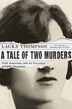 portada A Tale of two Murders: Guilt, Innocence, and the Execution of Edith Thompson (en Inglés)