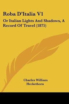 portada roba d'italia v1: or italian lights and shadows, a record of travel (1875) (in English)
