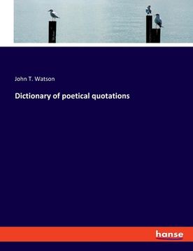 portada Dictionary of poetical quotations (en Inglés)