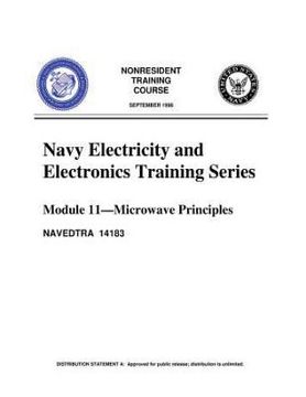portada The Navy Electricity and Electronics Training Series: by United States. Navy: Module 11 Microwave Principles (en Inglés)