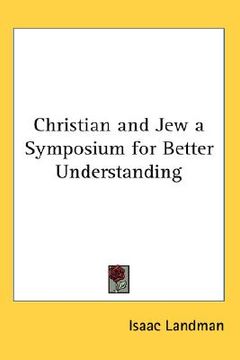 portada christian and jew a symposium for better understanding (en Inglés)